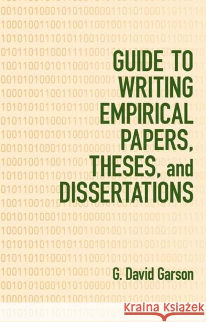 Guide to Writing Empirical Papers, Theses, and Dissertations G. David Garson Garson David Garson David G. Garson 9780824706050