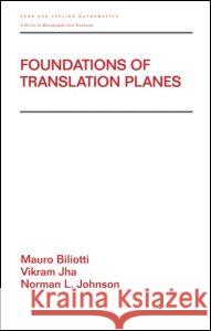 Foundations of Translation Planes Mauro Biliotti Biliotti Biliotti Vikram Jha 9780824706098 CRC