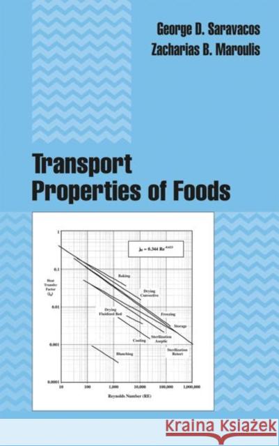 Transport Properties of Foods George D. Saravacos Zacharias Maroulis Saravacos/Marou 9780824706135 CRC