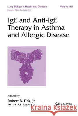 IGE and Anti-IGE Therapy in Asthma and Allergic Disease Fick, Robert 9780824706630 Informa Healthcare
