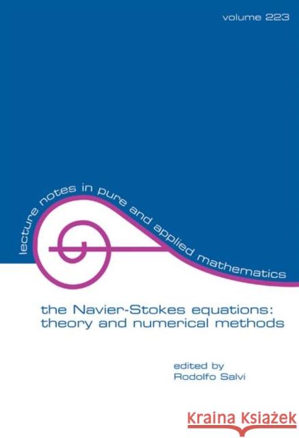 The Navier-Stokes Equations: Theory and Numerical Methods Salvi, Rodolfo 9780824706722 CRC