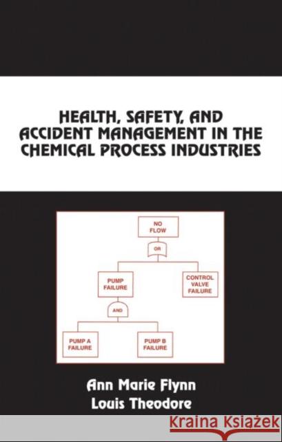 Health, Safety, and Accident Management in the Chemical Process Industries : A Complete Compressed Domain Approach Ann Marie Flynn Louis Theodore Flynn Marie Flynn 9780824706753 CRC