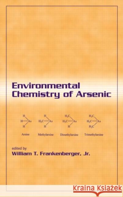 Environmental Chemistry of Arsenic William T., JR Frankenberger Frankenberger Jr. Frankenberger William T., JR Frankenberger 9780824706760