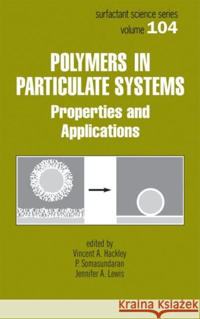 Polymers in Particulate Systems: Properties and Applications Hackley, Vincent 9780824706784 CRC