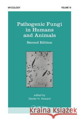 Pathogenic Fungi in Humans and Animals Andrei H. Makartchouk Howard Howard D. H. Howard 9780824706838 CRC