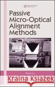 Passive Micro-Optical Alignment Methods Robert A. Boudreau Sharon M. Boudreau 9780824707064