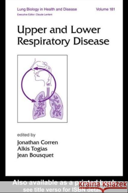 Upper and Lower Respiratory Disease Jonathan Corren Alkis Togias Jean Bousquet 9780824707231