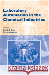Laboratory Automation in the Chemical Indus Cork, David G. 9780824707385 CRC