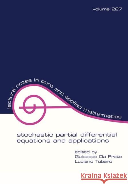 Stochastic Partial Differential Equations and Applications Giuseppe D Luciano Tubaro Da Prato D 9780824707927 CRC