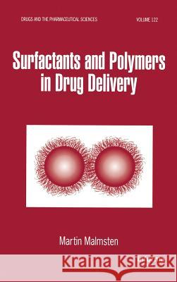 Surfactants and Polymers in Drug Delivery Martin Malmsten Malmsten Malmsten Martin Malmsten 9780824708047 Informa Healthcare