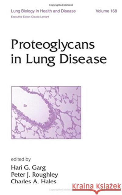 Proteoglycans in Lung Disease Peter J. Roughley Hari G. Garg Charles A. Hales 9780824708153 Informa Healthcare