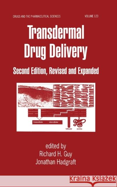Transdermal Drug Delivery: Revised and Expanded Hadgraft, Jonathan 9780824708610