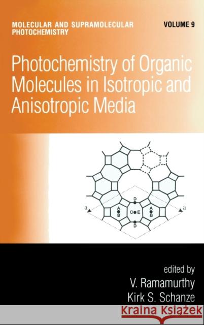 Photochemistry of Organic Molecules in Isotropic and Anisotropic Media V. Ramamurthy Kirk S. Schanze Ramamurthy Ramamurthy 9780824708832 CRC