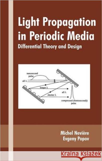 Light Propagation in Periodic Media: Differential Theory and Design Popov, Evgeny 9780824708931 CRC