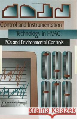 Control & Instrumentation Technology in HVAC: PCs & Environmental Controls Michael Hordeski Hordeski                                 Marcel Dekker 9780824709020