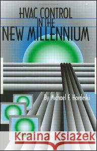 HVAC Control in the New Millennium Hordeski                                 Michael F. Hordeski Marcel Dekker 9780824709150 Fairmont Press