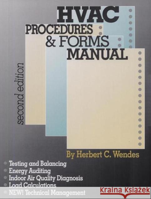 HVAC Procedures & Forms Manual, Second Edition Herbert C. Wendes Wendes 9780824709235 Fairmont Press