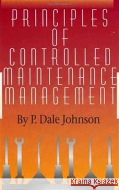 Principles of Controlled Maintenance P. Dale Johnson Eric Ed. Johnson 9780824709266 Fairmont Press