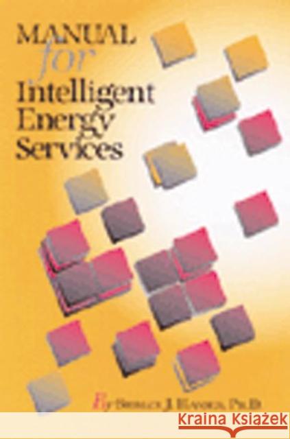 Manual for Intelligent Energy Services Shirley J. Hansen C. L. Heine Ed. Heine Ed. Hansen 9780824709297