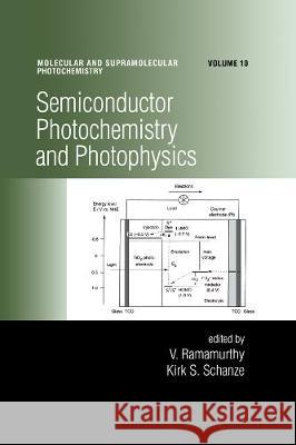 Semiconductor Photochemistry and Photophysics/Volume Ten Ramamurthy, V. 9780824709587 CRC