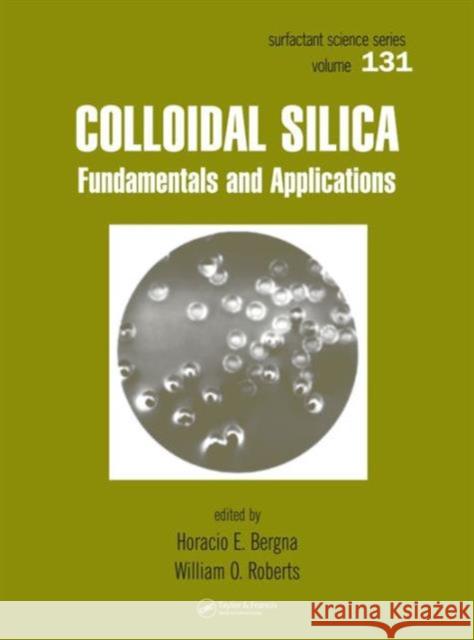 Colloidal Silica: Fundamentals and Applications Bergna, Horacio E. 9780824709679 CRC Press