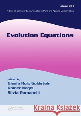 Evolution Equations: Proceedings in Honor of J. A. Goldstein's 60th Birthday Nagel, Rainer 9780824709754 CRC