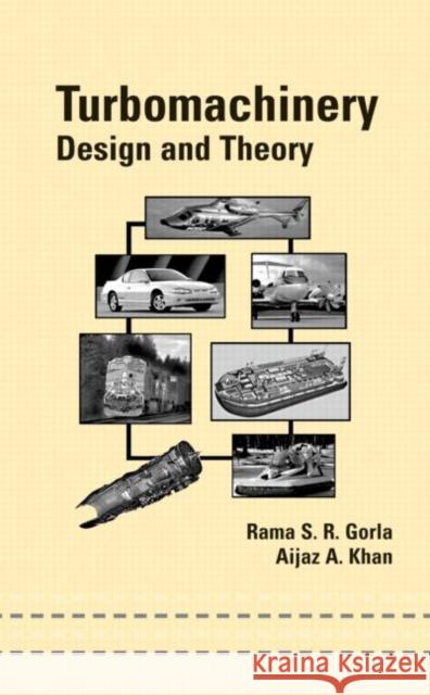 Turbomachinery: Design and Theory Gorla, Rama S. R. 9780824709808 CRC