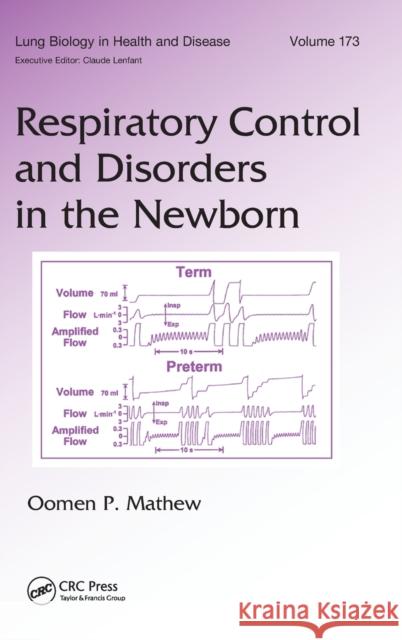 Respiratory Control and Disorders in the Newborn Oommen P. Mathew Mathew P. Mathew Oomen P. Mathew 9780824709846 Informa Healthcare