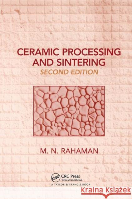 Ceramic Processing and Sintering M. N. Rahaman Rahaman N. Rahaman Mohamed N. Rahaman 9780824709884 CRC