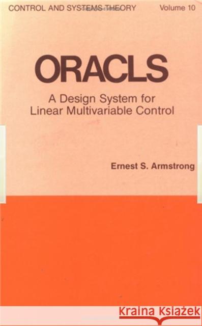 Oracls: A Design System for Linear Multivariable Control Armstrong, Ernest S. 9780824712396 CRC