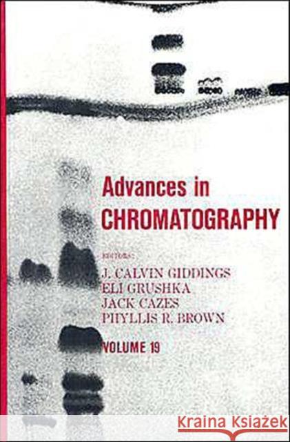 Advances in Chromatography Giddings, J. Calvin 9780824712464 Marcel Dekker