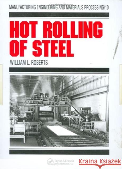 Hot Rolling of Steel    9780824713454 Taylor & Francis