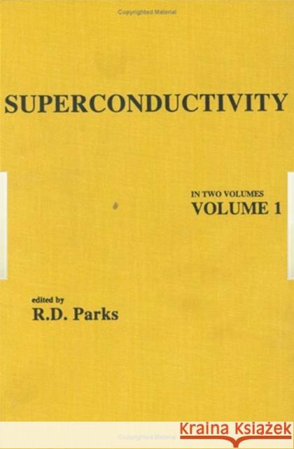 Superconductivity : Part 1 (In Two Parts) Parks                                    R. D. Parks Parks D. Parks 9780824715205 CRC