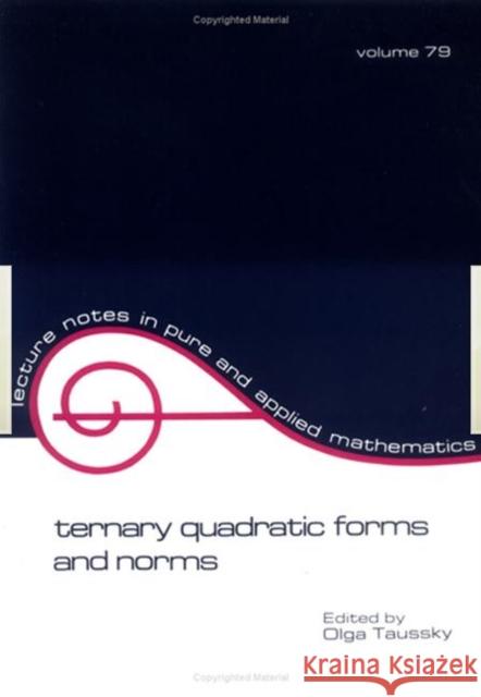 Ternary Quadratic Forms and Norms O. Taussky Taussky O 9780824716516 CRC