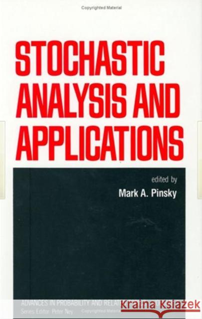 Stochastic Analysis and Applications M. A. Pinsky Pinsky 9780824719067 CRC