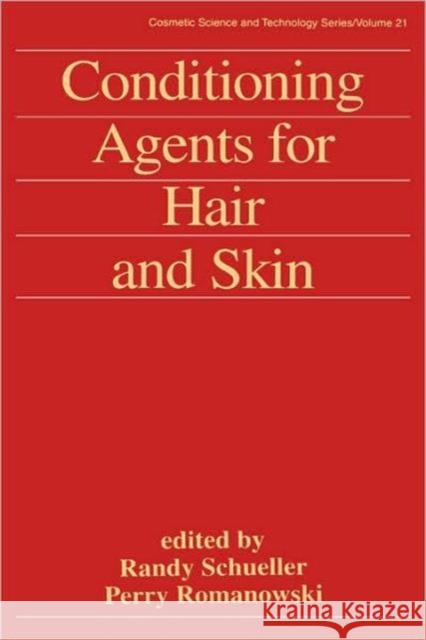Conditioning Agents for Hair and Skin Schueller Schueller Randy Schueller Perry Romanowski 9780824719210 CRC