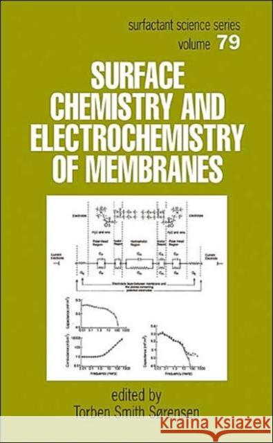 Surface Chemistry and Electrochemistry of Membranes T. S. Sorenson Sorenson Smith Sorenson Torben Smith Sorenson 9780824719227 CRC