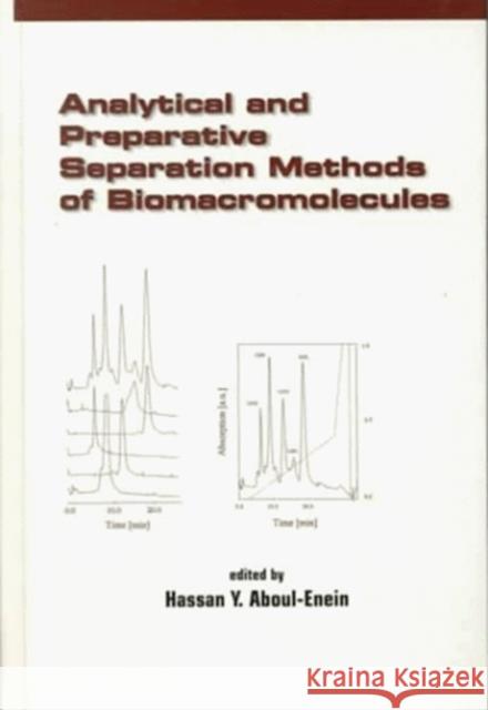 Analytical and Preparative Separation Methods of Biomacromolecules Hassan Y. Aboul-Enein Aboul-Enein Y. Aboul-Enein 9780824719968 CRC