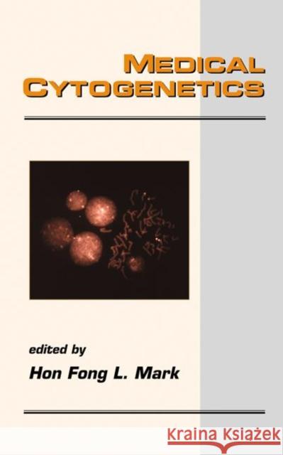 Medical Cytogenetics Hon Fong L. Mark 9780824719999 Marcel Dekker