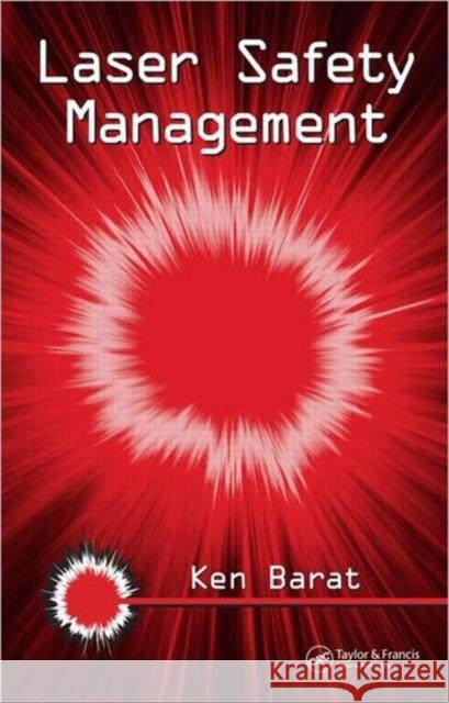 Laser Safety Management Kenneth Barat 9780824723071 CRC Press