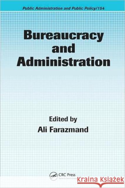Bureaucracy and Administration Ali Farazmand 9780824723699 CRC