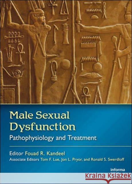 Male Sexual Dysfunction: Pathophysiology and Treatment Kandeel, Fouad R. 9780824724399 Informa Healthcare