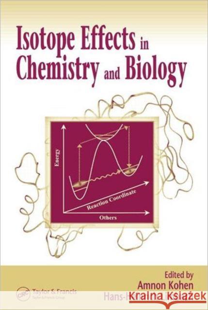 Isotope Effects in Chemistry and Biology Kohen, Amnon 9780824724498 CRC Press