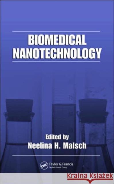 Biomedical Nanotechnology Neelina H. Malsch Malsch H. Malsch Neelina H. Malsch 9780824725792 CRC
