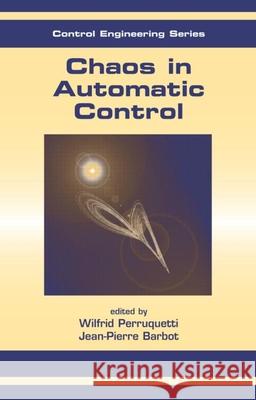 Chaos in Automatic Control Wilfrid Perruquetti Jean Pierre Barbot Perruquetti Perruquetti 9780824726539 CRC