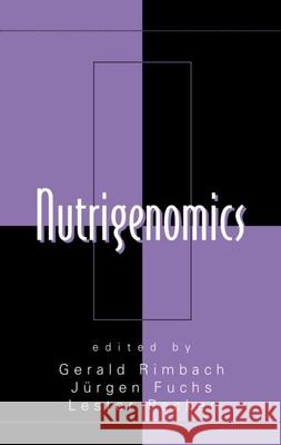 Nutrigenomics Gerald H. Rimbach Lester Packer Fuchs J]rgen 9780824726638 CRC