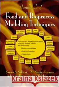 Handbook of Food and Bioprocess Modeling Techniques Shyam S. Sablani Ashim K. Datta M. Shafiur Rahman 9780824726713 CRC Press