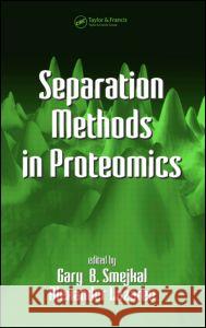 Separation Methods in Proteomics Smejkal, Gary B. 9780824726997 CRC Press