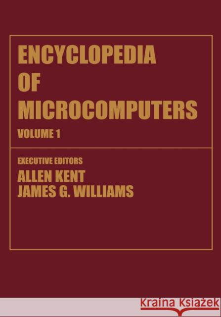 Encyclopedia of Microcomputers: Volume 1 - Access Methods to Assembly Language and Assemblers Kent, Allen 9780824727000