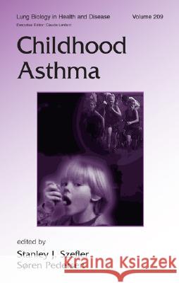 Childhood Asthma Stanley J. Szefler Soren Pedersen 9780824727352 Taylor & Francis Group